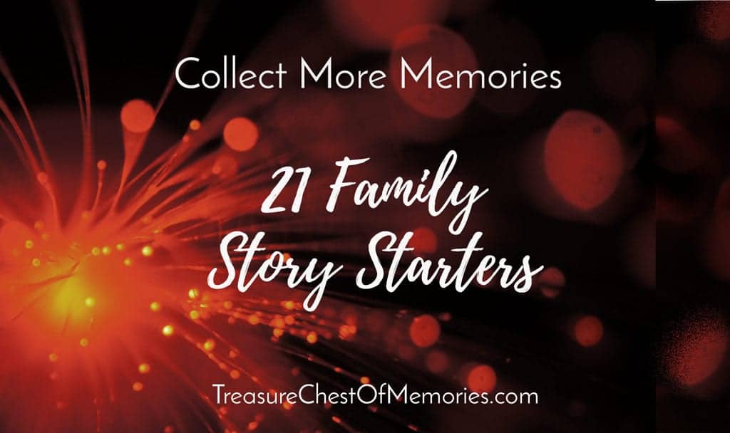 21 Family Story Starters for Family History Month