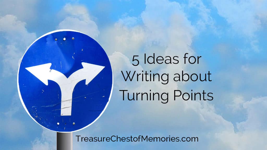 5 Ideas for Writing about Turning Points