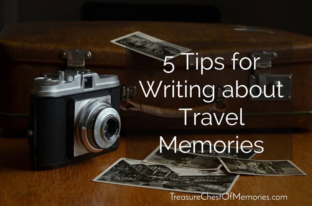 5 Tips for Writing about Travel Memories