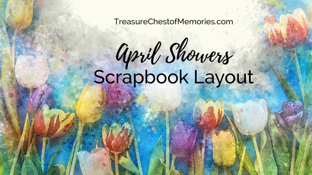 April Showers Scrapbook Layout