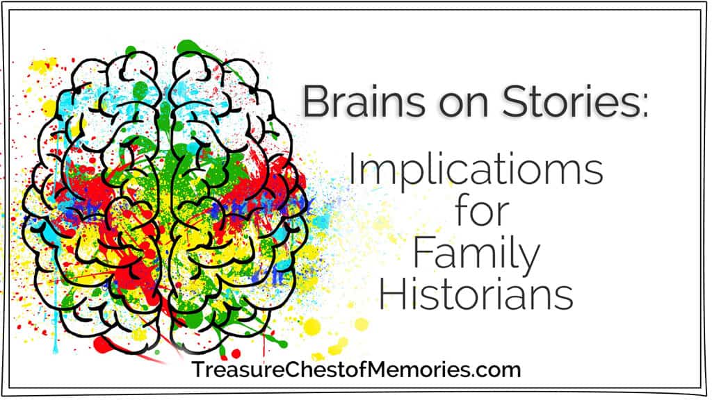 Brains on Stories: Implications for Family Historians