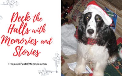 Blog 14 Deck the Halls with Memories and Stories
