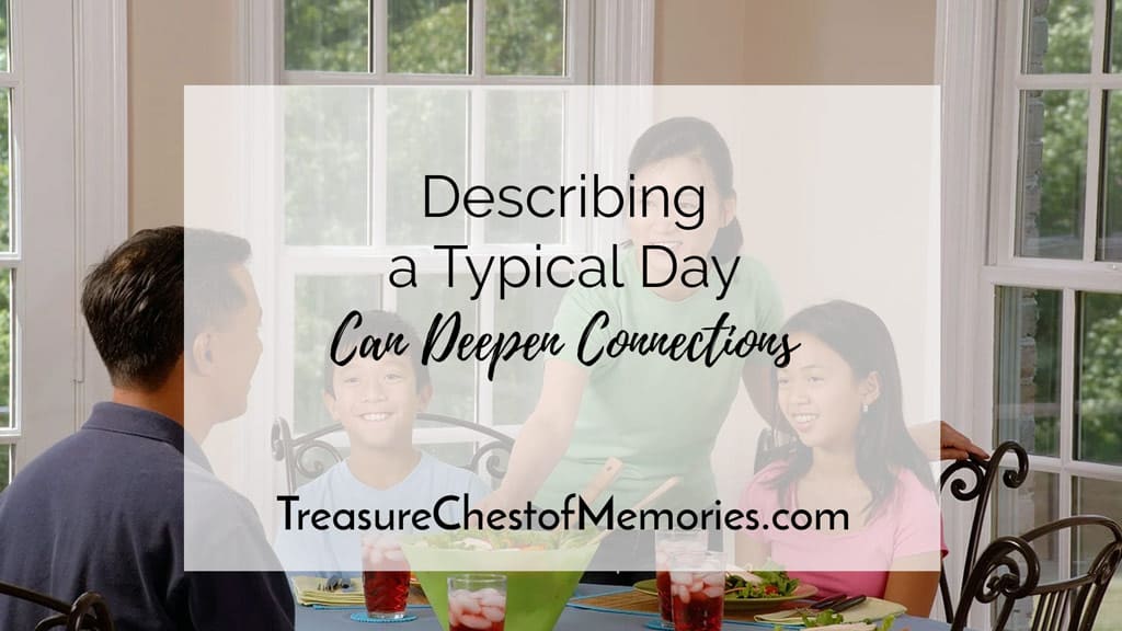 Describing a Typical Day Can Deepen Connections