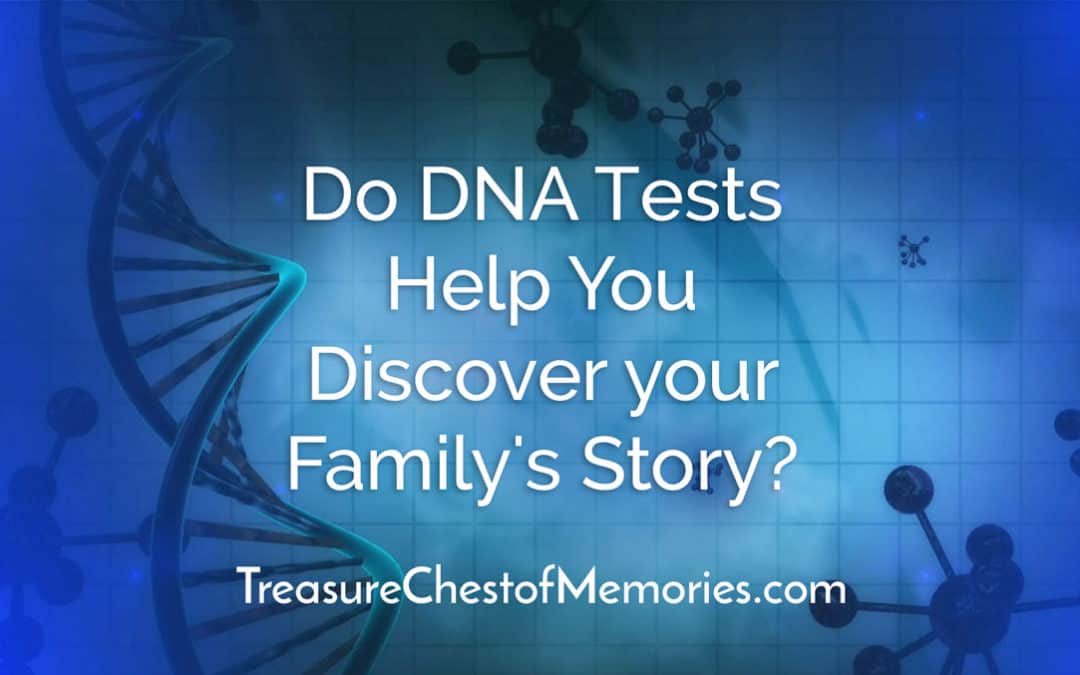 Do DNA Tests Help You Discover your Family’s Story?