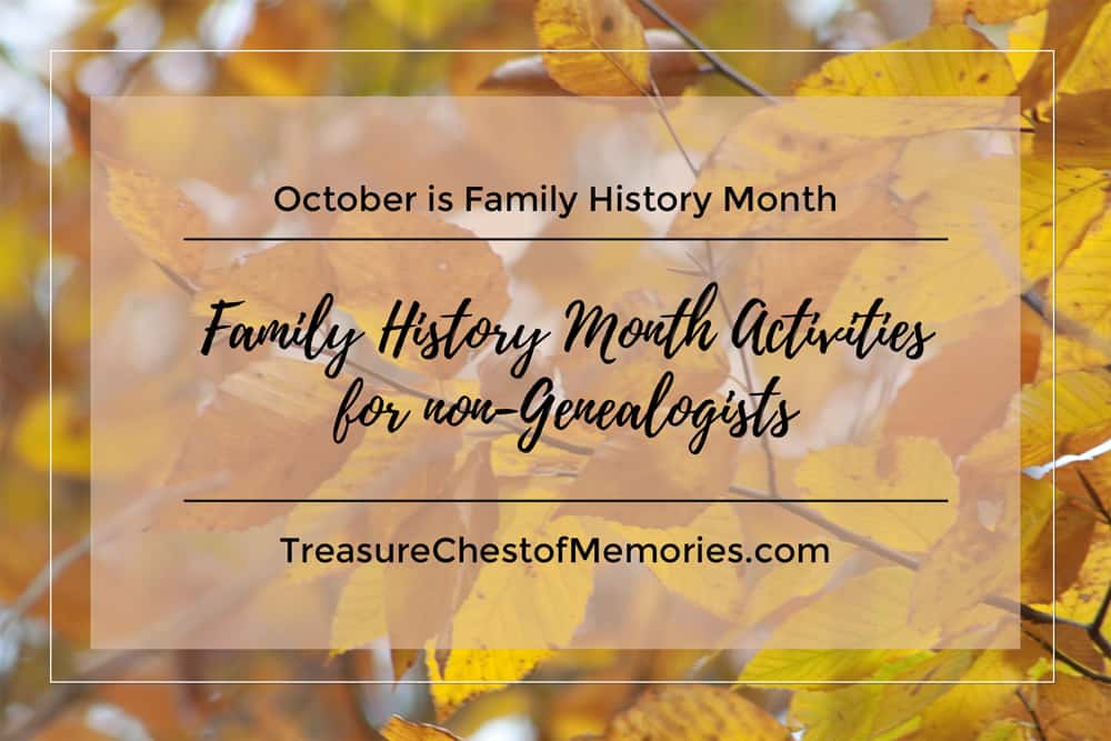 Family History Month Activities for Non-Genealogists