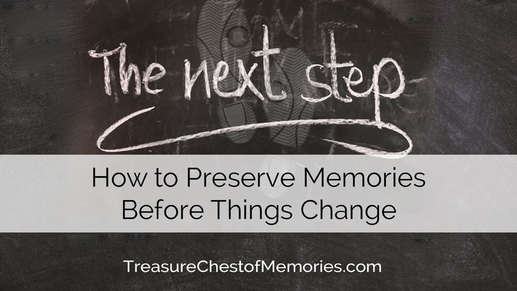 How to Preserve Memories Before Things Change