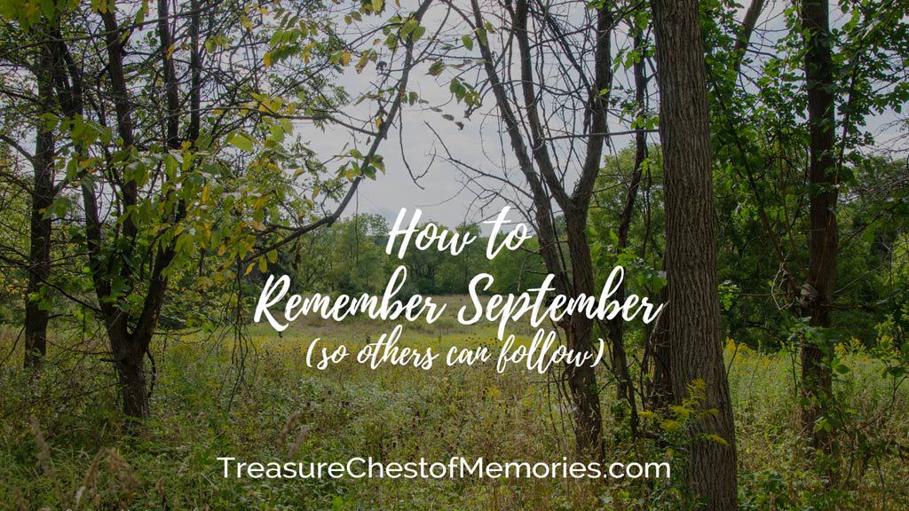 How to Remember September so Others Can Follow