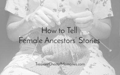Blog 5 How to Tell Female Ancestors’ Stories