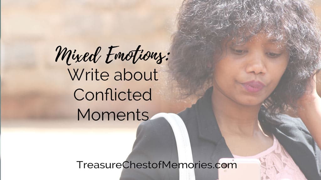 Mixed Emotions: Write about Conflicted Moments