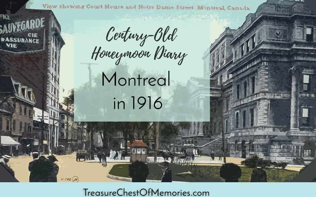 Montreal in 1916 – Century Old Honeymoon Diary Series