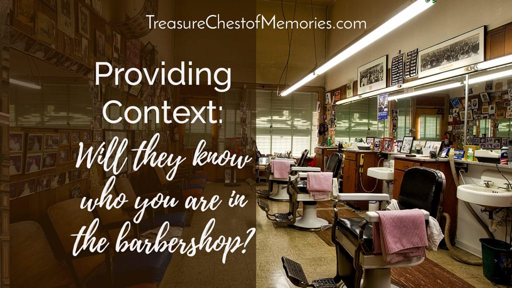 Providing Context: Will they know who you are in the barber shop?