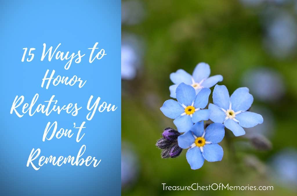 15 Ways to Honor Relatives You Don’t Remember