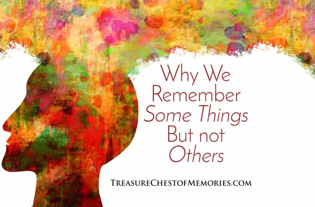 Why We Remember Some Things But Not Others Treasure Chest of Memories