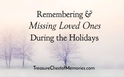 Remembering and Missing Loved Ones During the Holidays