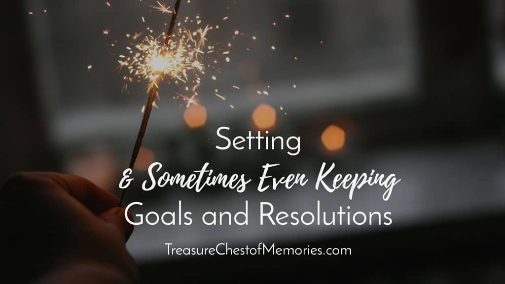Setting — And Sometimes Even Keeping — Goals and Resolutions