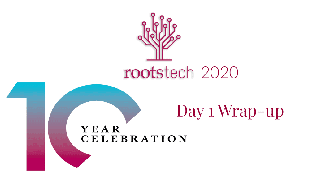 Rootstech 2020 Day 1 Re-Cap