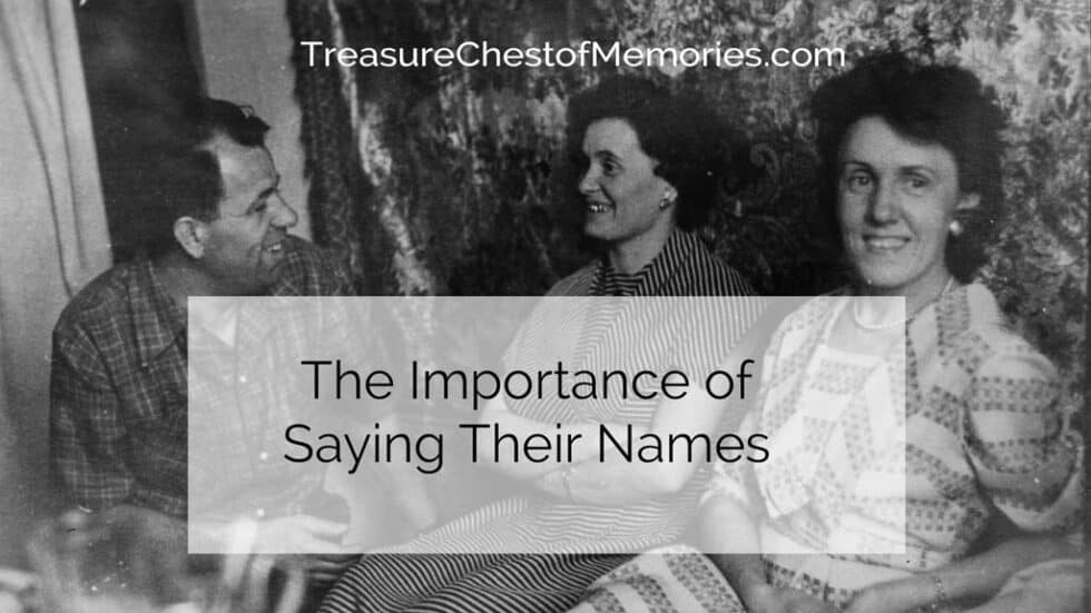 The Importance of Saying Their Names Treasure Chest of Memories