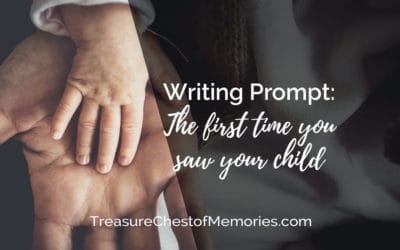 Blog 28 The first time you saw your child: A Writing Prompt
