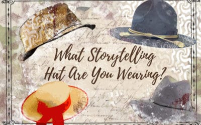 Which Storytelling Hat are You Wearing?